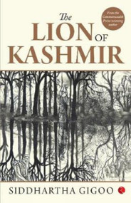 The Lion Of Kashmir by Siddhartha Gigoo, 9789353338176