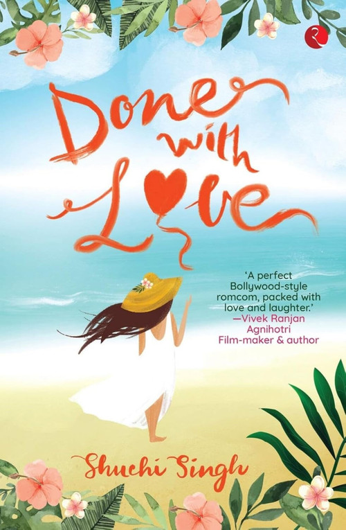 DONE WITH LOVE by Shuchi Singh, 9789353338473