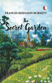 THE SECRET GARDEN by Frances Hodgson Burnett, 9789355201782