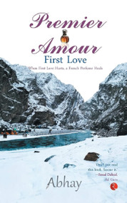 PREMIER AMOUR: FIRST LOVE by Abhay, 9789355203380