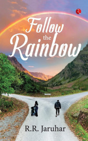 FOLLOW THE RAINBOW by R Jaruhar, 9789355204141