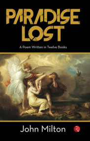 PARADISE LOST: A Poem Written in Twelve Books by John Milton, 9789355204714