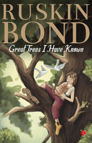 Great Trees I Have Known by Ruskin Bond, 9789357025317