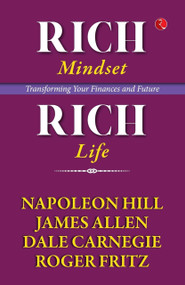 Rich Mindset, Rich Life: Transforming Your Finances and Future by Napoleon Hill, Roger Fritz, Dale Harbison Carnegie, James Allen, 9789357027984