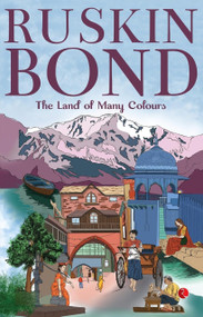 The Land of Many Colours by Ruskin Bond, 9789361564284