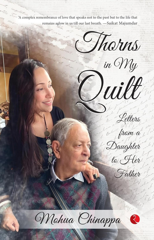 Thorns in My Quilt: Letters from a Daughter to Her Father by Mohua Chinappa, 9789361566271