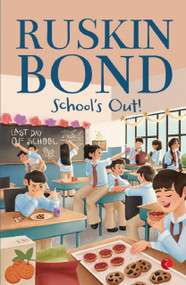 School's Out! by Ruskin Bond, 9789370031050