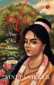 Sita (Now You Know Me) by Sini Panicker, 9789390260065
