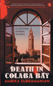 DEATH IN COLABA BAY: A Colonial Bombay Mystery by Ambika Subramanian, 9789390260140