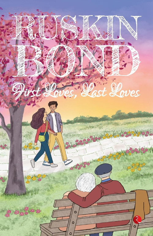 First Loves, Last Loves by Ruskin Bond, 9789390260485