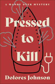 Pressed to Kill by Dolores Johnson, 9798337201658