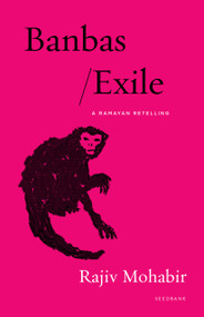 Banbas/Exile (A Ramayan Retelling) by Rajiv Mohabir, Victoria Chang, 9781639551637