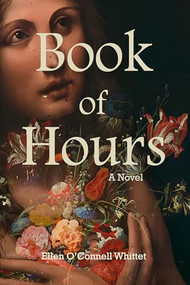 Book of Hours by Ellen O'Connell Whittet, 9781938603952