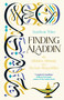 Finding Aladdin (The Hidden History of a Syrian Storyteller) by Matthew Teller, 9781771967686
