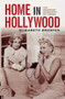 Home in Hollywood (The Imaginary Geography of Cinema) by Elisabeth Bronfen, 9780231121774