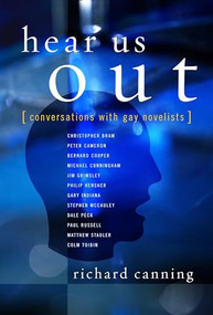 Hear Us Out (Conversations with Gay Novelists) by Richard Canning, 9780231128674