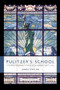 Pulitzer's School (Columbia University's School of Journalism, 1903-2003) by James Boylan, 9780231130905
