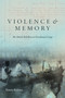 Violence and Memory (The Mulele Rebellion in Postcolonial Congo) by Emery Kalema, 9781478039723