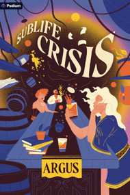 Sublife Crisis (A Slice-of-Life Reincarnation Fantasy) by Argus, 9798347005239