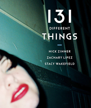 131 Different Things by Zachary Lipez, Stacy Wakefield, Nick Zinner, 9781617756672