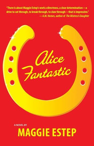 Alice Fantastic by Maggie Estep, 9781933354811