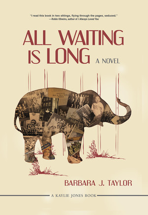 All Waiting Is Long by Barbara J. Taylor, 9781617754432