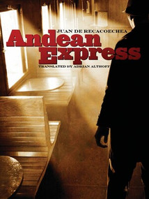 Andean Express by Juan de Recacoechea, Adrian Althoff, 9781933354729