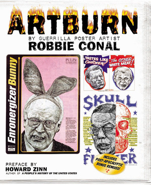 Artburn (The Twenty-first Century Shots From a Guerilla Artist) by Robbie Conal, 9780971920613