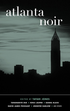 Atlanta Noir by Tayari Jones, 9781617755378