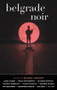 Belgrade Noir by Milorad Ivanovic, 9781617757495
