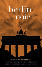 Berlin Noir by Thomas Wörtche, 9781617758034