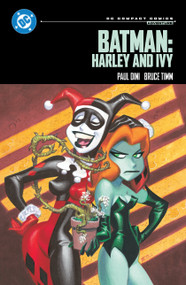 Batman: Harley and Ivy: DC Compact Comics Edition by Paul Dini, Bruce Timm, Ronnie Del Carmen, Rick Burchett, 9781799509301