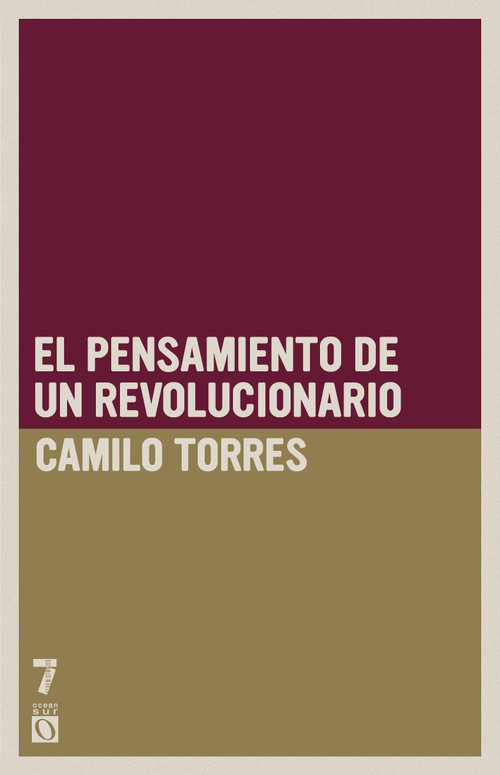 Camilo Torres (El pensamiento de un revolucionario) (Spanish Edition) by Camilo Torres, 9781925019858