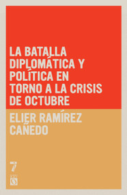 La batalla diplomática y política en torno a la Crisis de Octubre (Spanish Edition) by Elier Ramírez Cañedo, 9781925317244