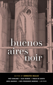 Buenos Aires Noir by Ernesto Mallo, 9781617755224