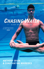 Chasing Water (Elegy of an Olympian) by Anthony Ervin, Constantine Markides, 9781617754449