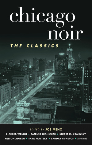 Chicago Noir: The Classics by Joe Meno, 9781617753770