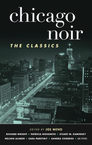 Chicago Noir: The Classics by Joe Meno, 9781617752940
