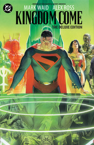 Kingdom Come: 30th Anniversary Deluxe Edition by Mark Waid, Alex Ross, 9781799513032