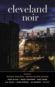 Cleveland Noir by Michael Ruhlman, Miesha Wilson Headen, 9781636140995