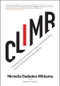 Climb (Taking Every Step with Conviction, Courage, and Calculated Risk to Achieve a Thriving Career and a Successful Life) by Michelle Gadsden-Williams, Carolyn M. Brown, 9781617759116