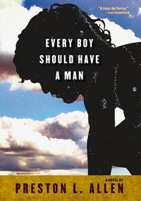 Every Boy Should Have a Man by Preston L. Allen, 9781617751622