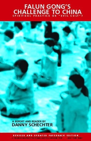 Falun Gong's Challenge to China (Spiritual Practice or Evil Cult?) by Danny Schechter, 9781888451139