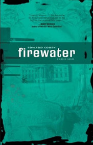 Firewater by Edward Stone Cohen, 9781888451436