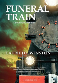 Funeral Train (A Dust Bowl Mystery) by Laurie Loewenstein, 9781636140513