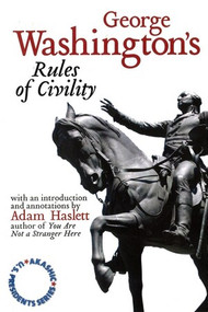 George Washington's Rules of Civility (Akashic U.S. Presidents Series) by George Washington, Adam Haslett, 9781888451603