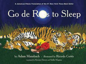 Go de Rass to Sleep ((A Jamaican translation)) by Adam Mansbach, Ricardo Cortés, Kwame Dawes, 9781617752742