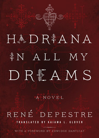 Hadriana in All My Dreams by René Depestre, Edwidge Danticat, Kaiama L. Glover, 9781617756191