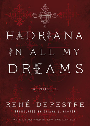 Hadriana in All My Dreams by René Depestre, Edwidge Danticat, Kaiama L. Glover, 9781617755330