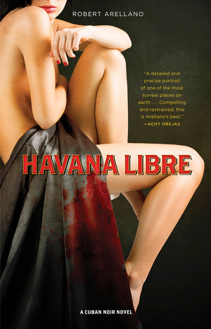 Havana Libre by Robert Arellano, 9781617756566